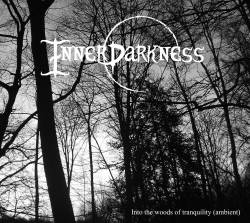 InnerDarkness : Into the Woods of Tranquility (Ambient)
